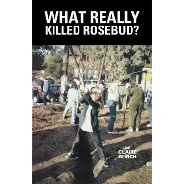 What Really Killed Rosebud?
