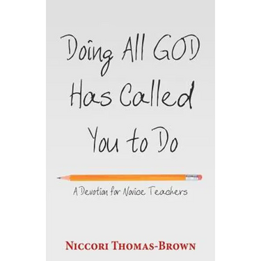 Doing All God Has Called You to Do: A Devotion for Novice Teachers