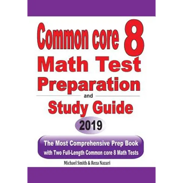 Common Core 8 Math Test Preparation and Study Guide: The Most Comprehensive Prep Book with Two Full-Length Common Core Math Tests