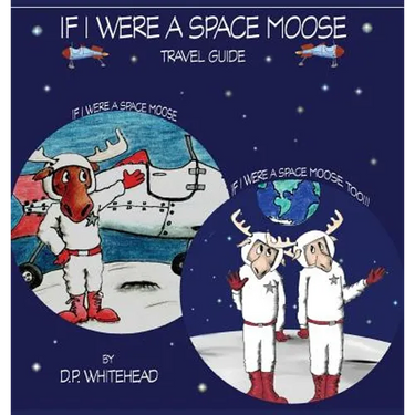 If I Were a Space Moose Travel Guide