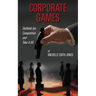 Corporate Games: Outthink the Competition and Take It All