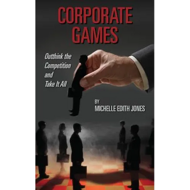 Corporate Games: Outthink the Competition and Take It All