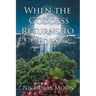 When the Goddess Returns to Eden