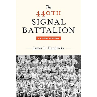 The 440th Signal Battalion: An Oral History