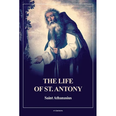 The Life of St. Antony (Annotated): Easy to Read Layout
