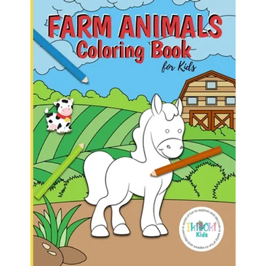 Farm Animals Coloring Book for Kids: A fun coloring activity book to help develop creativity and assist in the development of fine motor skills. Your