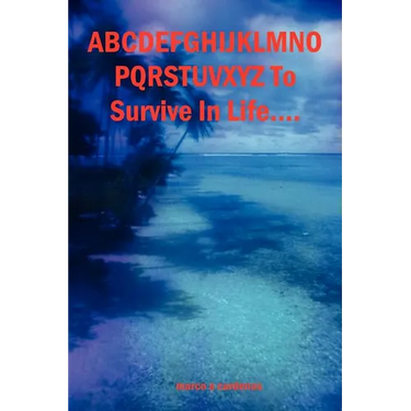 Abcdefghijklmnopqrstuvwxyz to Survive in Life...