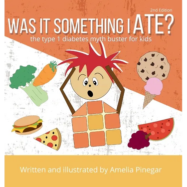 Was it Something I Ate?: The Type 1 Diabetes Myth Buster for Kids