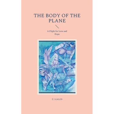 The Body of the Plane: A Flight for Love and Hope