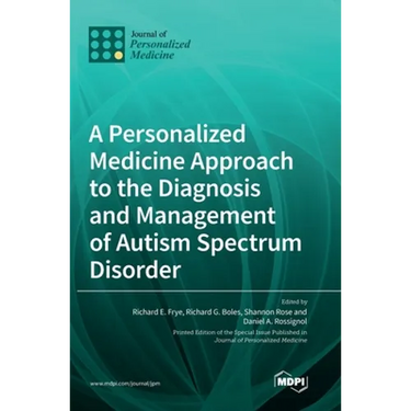 A Personalized Medicine Approach to the Diagnosis and Management of Autism Spectrum Disorder