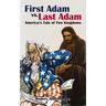 First Adam vs. Last Adam: America's Tale of Two Kingdoms