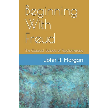 Beginning With Freud: The Classical Schools of Psychotherapy