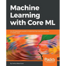 Machine Learning with Core ML