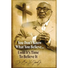 You don't know what you believe... until it's time to believe it!