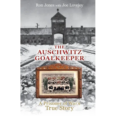 The Auschwitz Goalkeeper: A prisoner of War's True Story