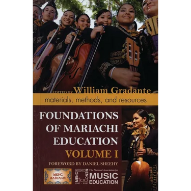Foundations of Mariachi Education: Materials, Methods, and Resources
