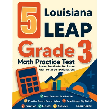 5 Louisiana LEAP Grade 3 Math Practice Tests: Proven Practice for Top Scores with Detailed Explanations