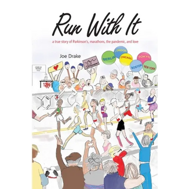 Run With It: A True Story of Parkinson's, Marathons, the Pandemic, and Love