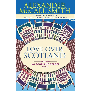 Love Over Scotland: Love Over Scotland: 44 Scotland Street Series (3)