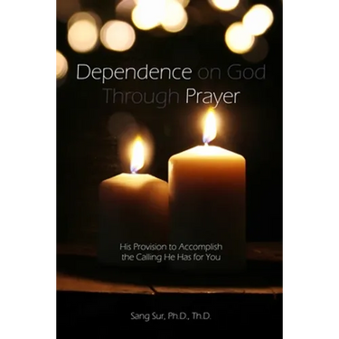 Dependence Prayer: His Provision to Accomplish the Calling He Has for You