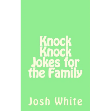 Knock Knock Jokes for the Family