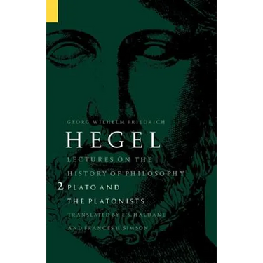 Lectures on the History of Philosophy, Volume 2: Plato and the Platonists