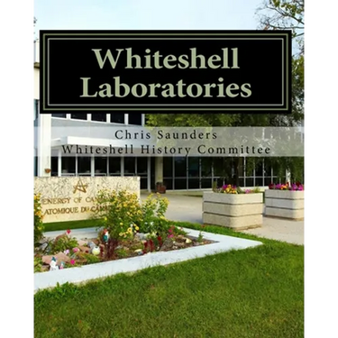 Whiteshell Laboratories: A Legacy to Nuclear Science and Engineering in Canada
