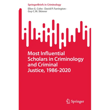 Most Influential Scholars in Criminology and Criminal Justice, 1986-2020