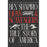 Lions and Scavengers: The True Story of America (and Her Critics)