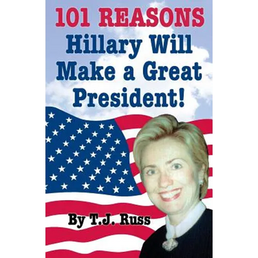 101 Reasons Hillary Will Make a Great President!