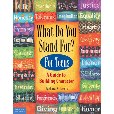 What Do You Stand For?: For Teens: A Guide to Building Character