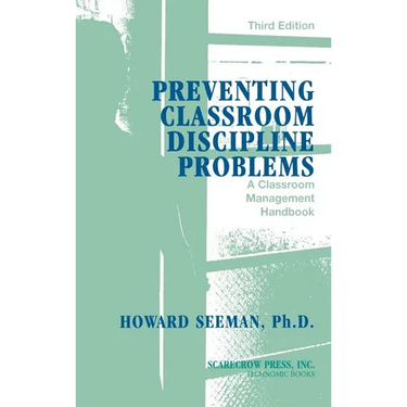 Preventing Classroom Discipline Problems: A Classroom Management Handbook