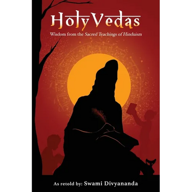 Holy Vedas: Wisdom from the Sacred Teachings of Hinduism