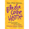 Dear White Woman, Please Come Home: Hand Me Your Bias, and I'll Show You Our Connection