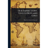 Our Empire Story, Told to Boys and Girls
