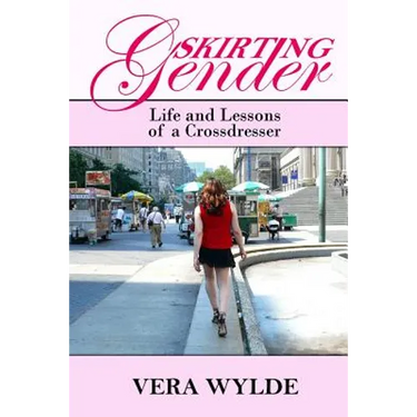 Skirting Gender: Life and Lessons of a Cross Dresser