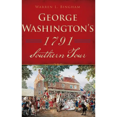 George Washington's 1791 Southern Tour