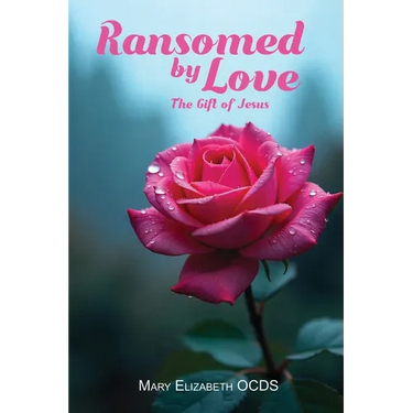 Ransomed by Love: The Gift of Jesus