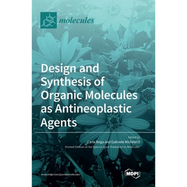 Design and Synthesis of Organic Molecules as Antineoplastic Agents