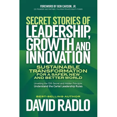 Secret Stories of Leadership, Growth and Innovation: Sustainable Transformation for a Safer, New and Better World