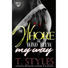 The Whore The Wind Blew My Way (The Cartel Publications Presents)