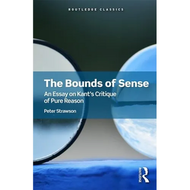 The Bounds of Sense: An Essay on Kant's Critique of Pure Reason