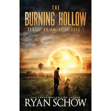 The Burning Hollow: A Post-Apocalyptic Survival Thriller Series