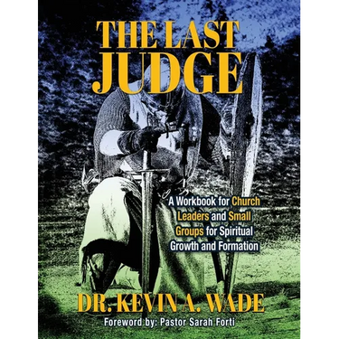 The Last Judge: A Workbook for Church Leaders and Small Groups for Spiritual Growth and Formation