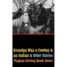Grandpa Was a Cowboy and an Indian and Other Stories