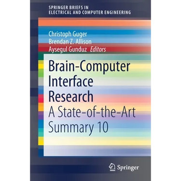 Brain-Computer Interface Research: A State-Of-The-Art Summary 10