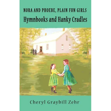 Hymnbooks and Hanky Cradles, Nora and Pheobe, Plain Fun Girls