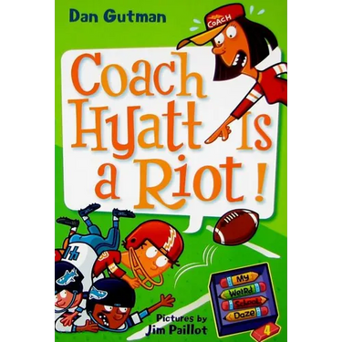 My Weird School Daze #4: Coach Hyatt Is a Riot!