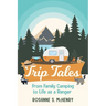 Trip Tales: From Family Camping to Life as a Ranger