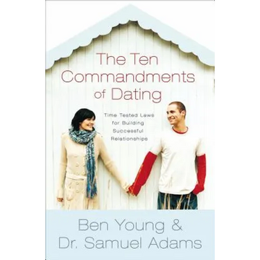 The Ten Commandments of Dating Participant's Guide: Time-Tested Laws for Building Successful Relationships